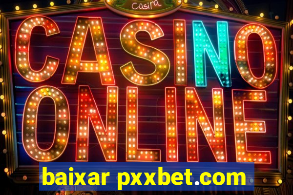 baixar pxxbet.com